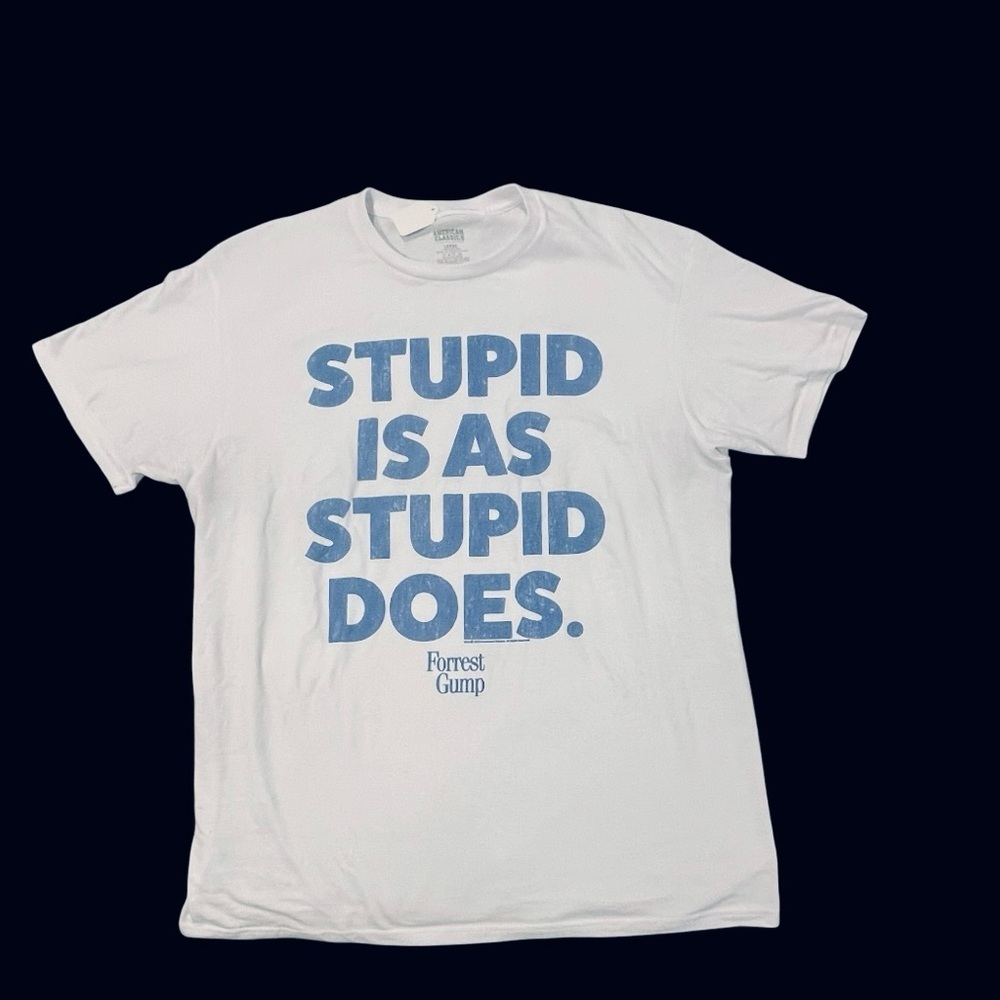 FORST GUMP STUPID IS WHITE T SHIRT Funny SHIRT MEN or WOMEN LARGE NEW